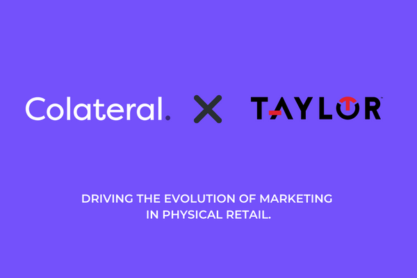 COLATERAL and Taylor Partnership. Driving the evolution of bricks and mortar retail